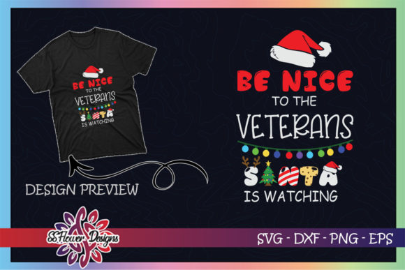 Be Nice to the Veterans Santa is Watching: T-Shirt Designs and Graphics