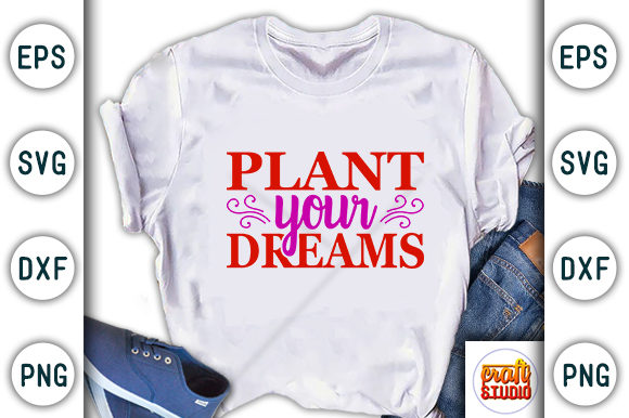 Garden Svg Design,Plant Your Dreams for Modern Graphics