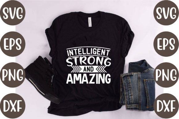 Intelligent Strong and Amazing: A Bold T-Shirt Graphics Choice