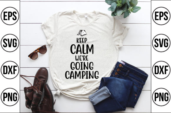 Keep Calm We're Going Camping: A Versatile T-Shirt Graphics Asset