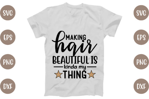 Review: Making Hair Beautiful is Kinda My Thing for T-Shirt Designs and Graphics