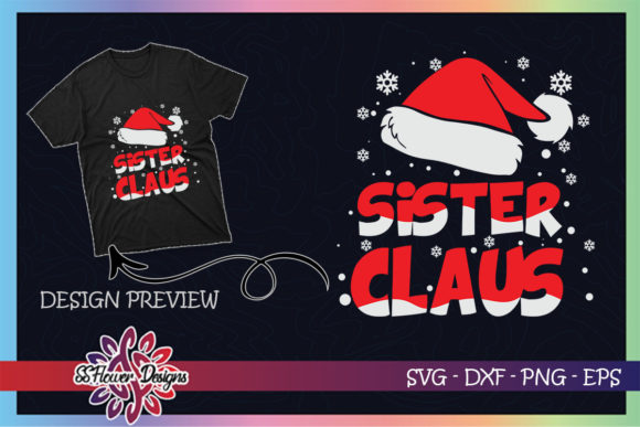 Sister Claus Christmas Family: Perfect for T-Shirt Designs and Graphics