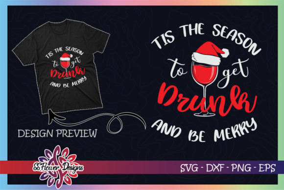Tis the Season to Get Drunk Wine Xmas: A Graphics Review for T-Shirt Designs
