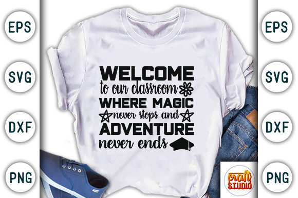 Welcome to Our Classroom Where Magic: A T-Shirt Design Gem