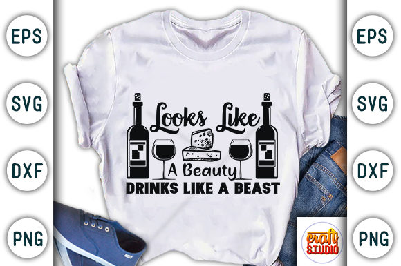 Wine Quote, Looks Like a Beauty: A Perfect Fit for T-Shirt Designs and Graphics